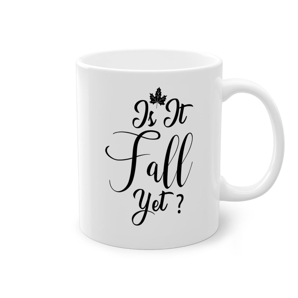 is it fall yet 355#- fall-Mug / Coffee Cup
