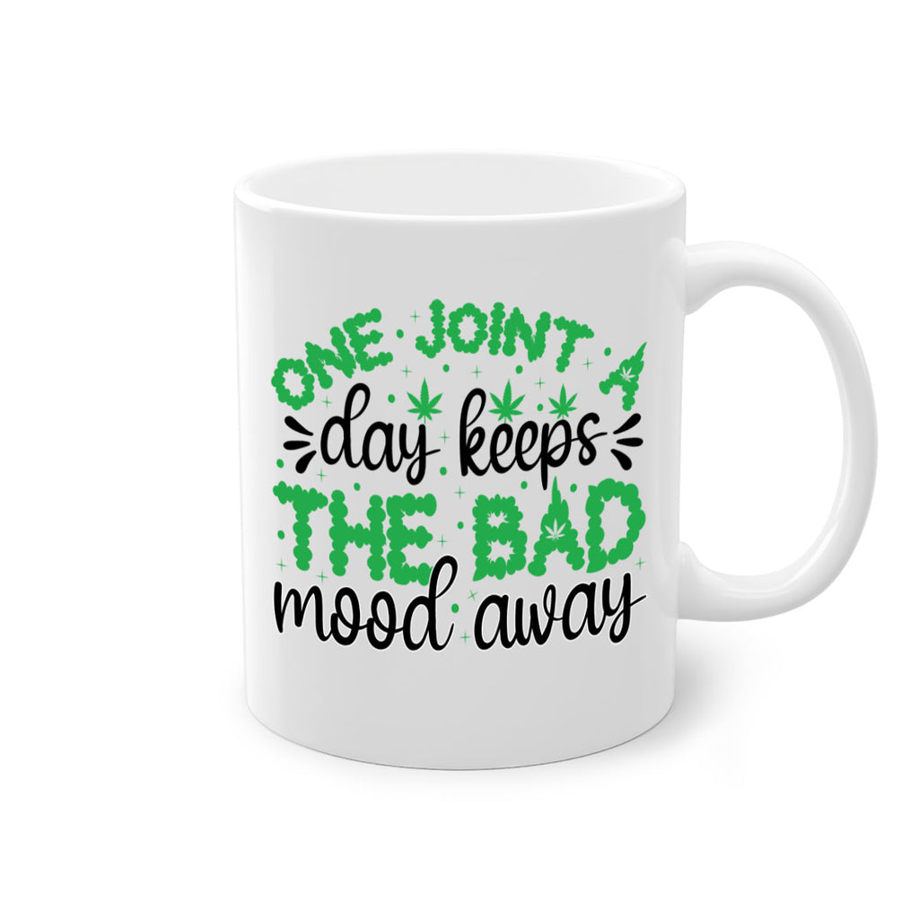 one joint a day keeps the bad mood away 213#- marijuana-Mug / Coffee Cup