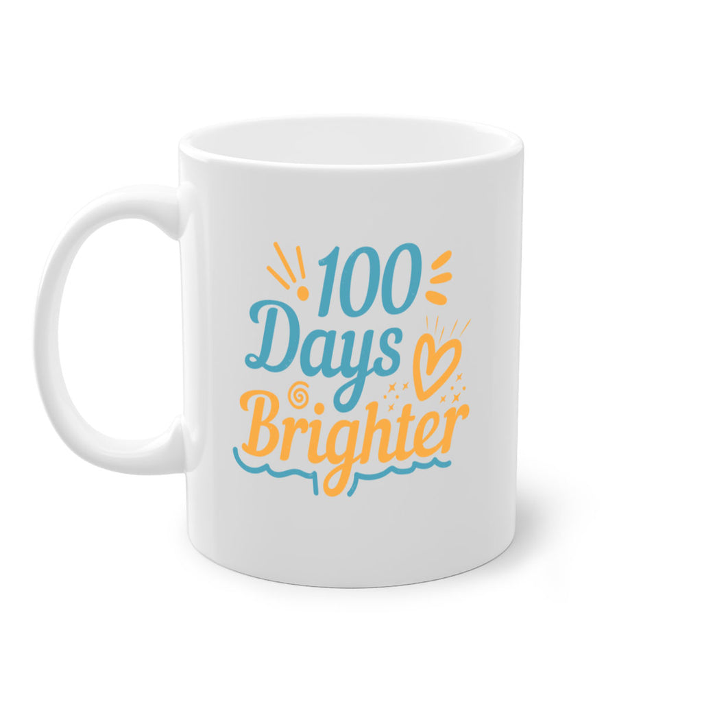 1 days brighter 16#- 100 days-Mug / Coffee Cup
