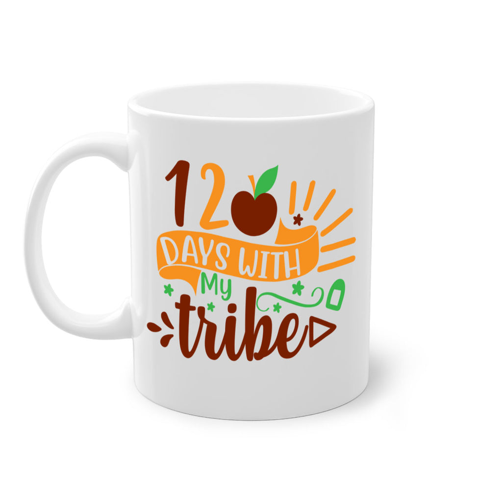 11 120 days with my tribe 41#- 100 days-Mug / Coffee Cup