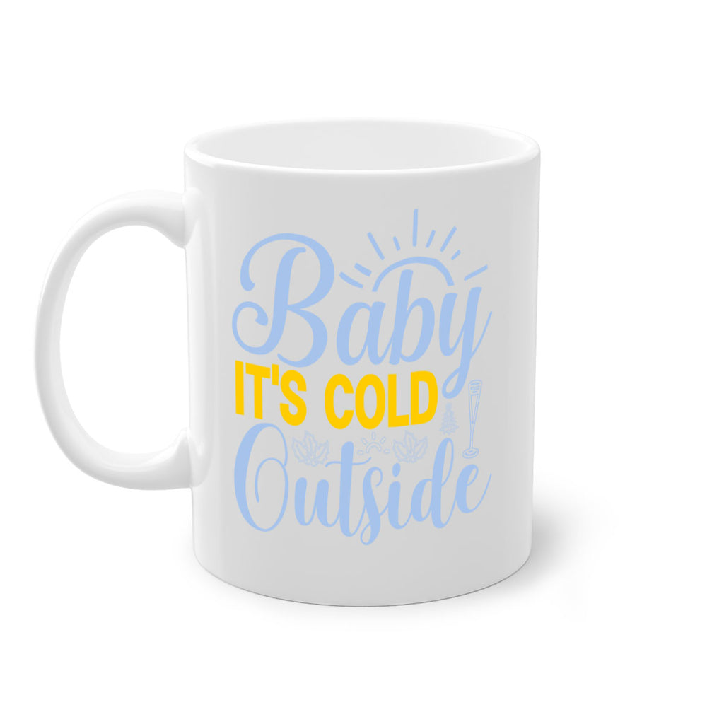 Baby its Cold Outside19#- winter-Mug / Coffee Cup