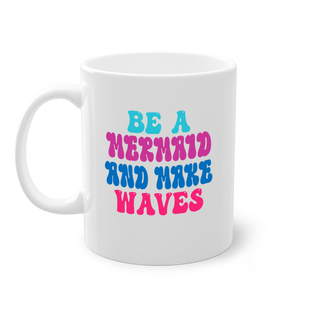 Be A Mermaid And Make Waves 48#- mermaid-Mug / Coffee Cup