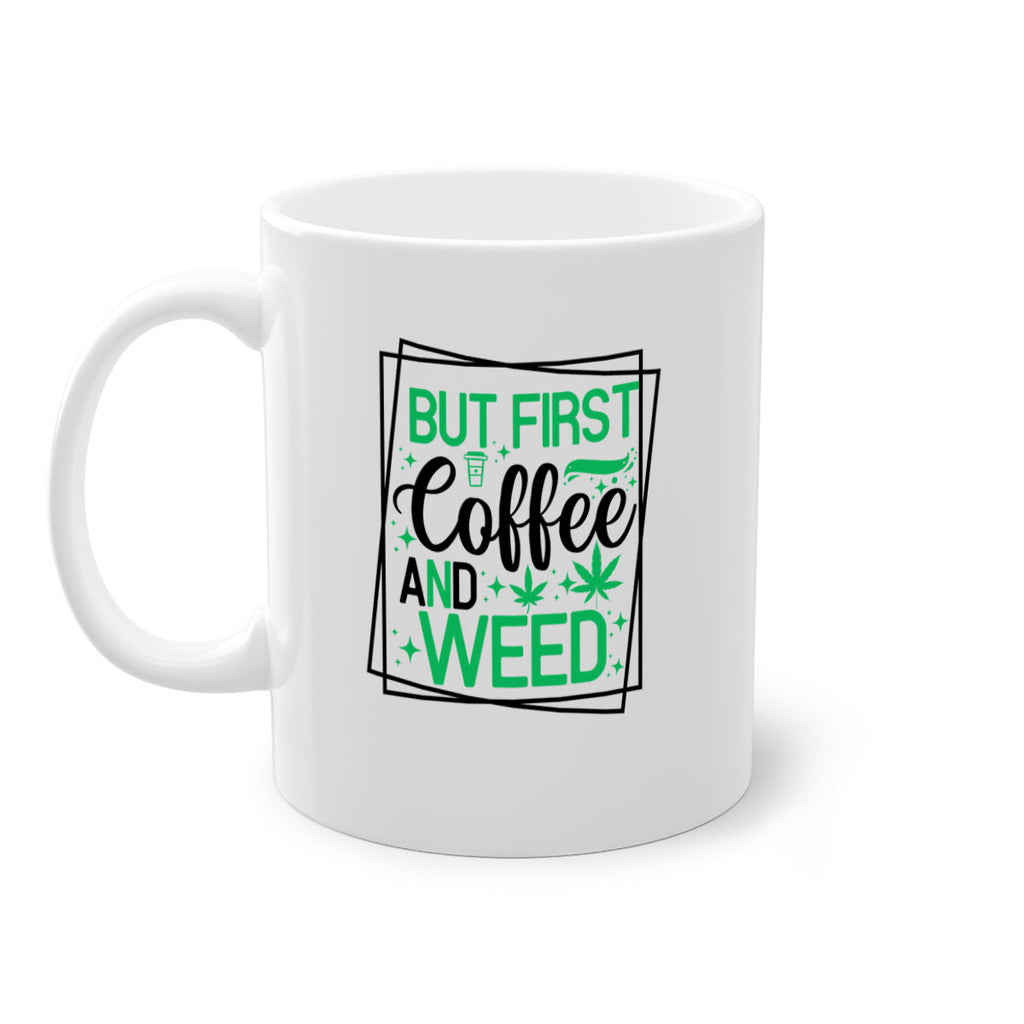 But First Coffee And Weed 25#- marijuana-Mug / Coffee Cup