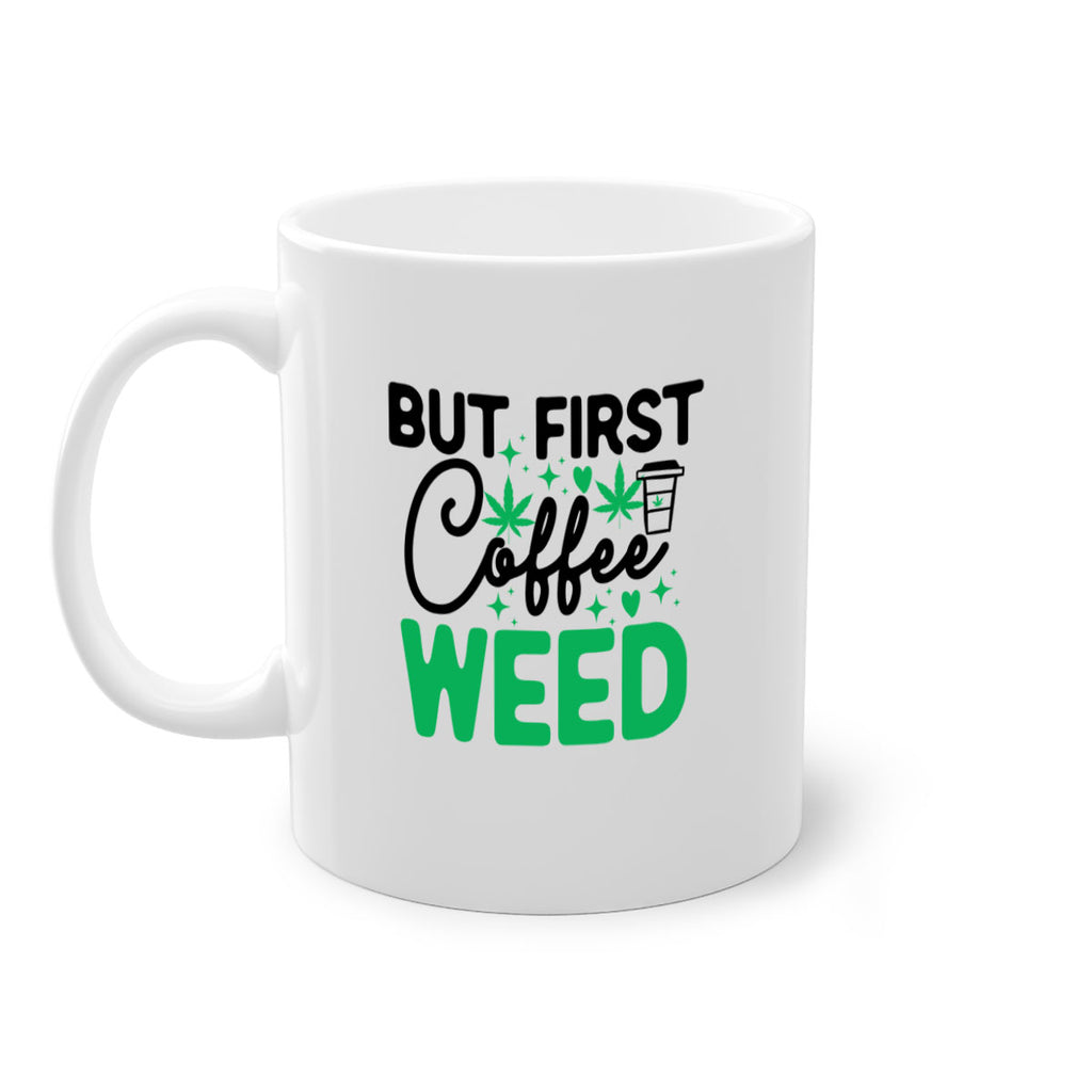 But First Coffee Weed 26#- marijuana-Mug / Coffee Cup