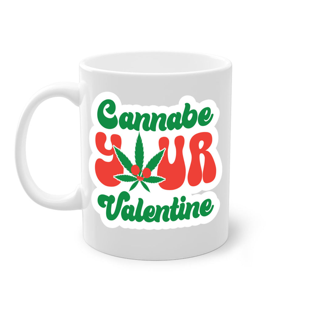 Cannabe Your Valentine 35#- marijuana-Mug / Coffee Cup