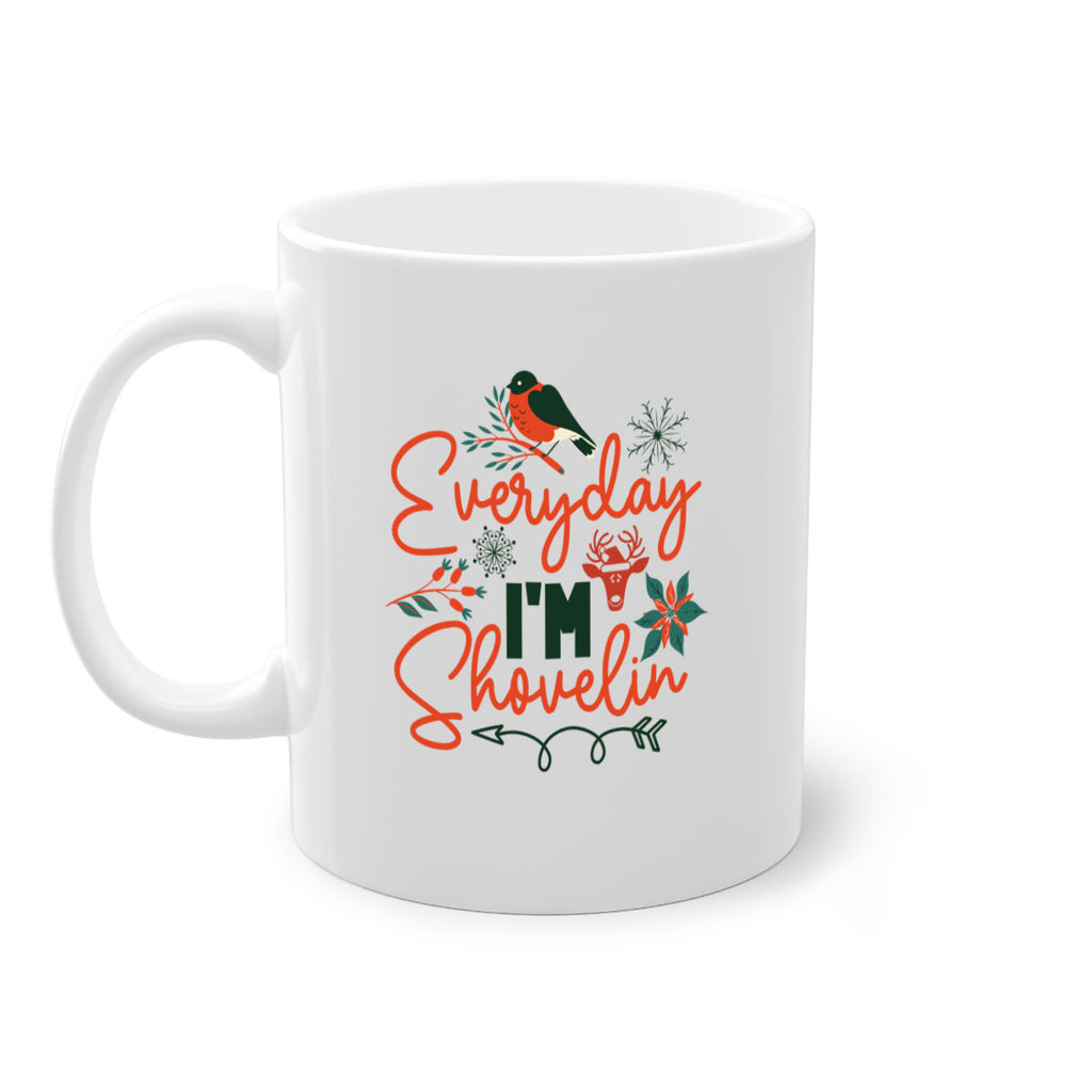 Everyday Im Shovelin 103#- winter-Mug / Coffee Cup