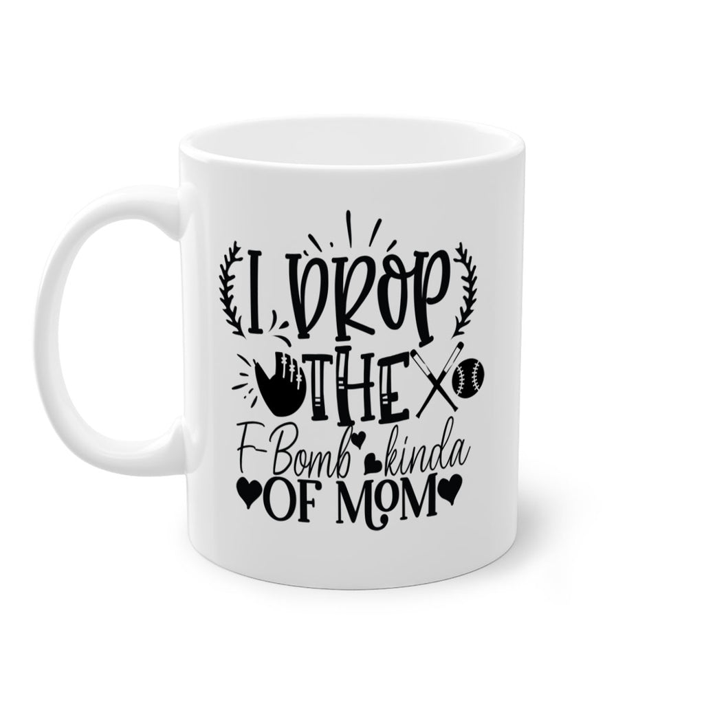 I Drop the FBomb kind of mom 2074#- baseball-Mug / Coffee Cup