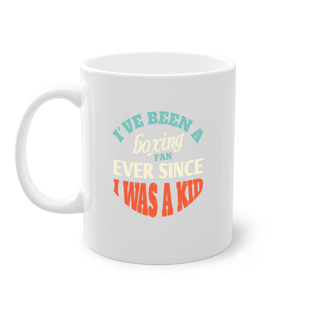 I ve been a boxing fan ever since I was a kid 2026#- boxing-Mug / Coffee Cup