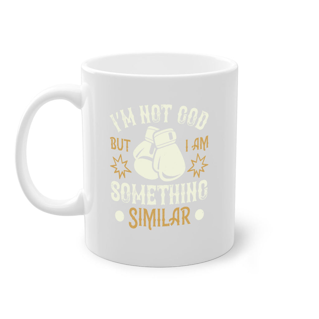 I’m not God but I am something similar 1917#- boxing-Mug / Coffee Cup