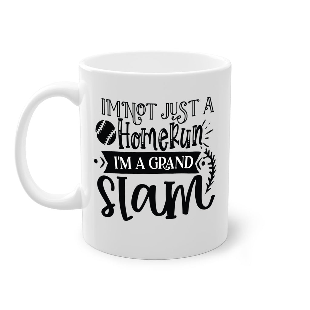 Im not Just a Homerun im a grand slam 2071#- baseball-Mug / Coffee Cup