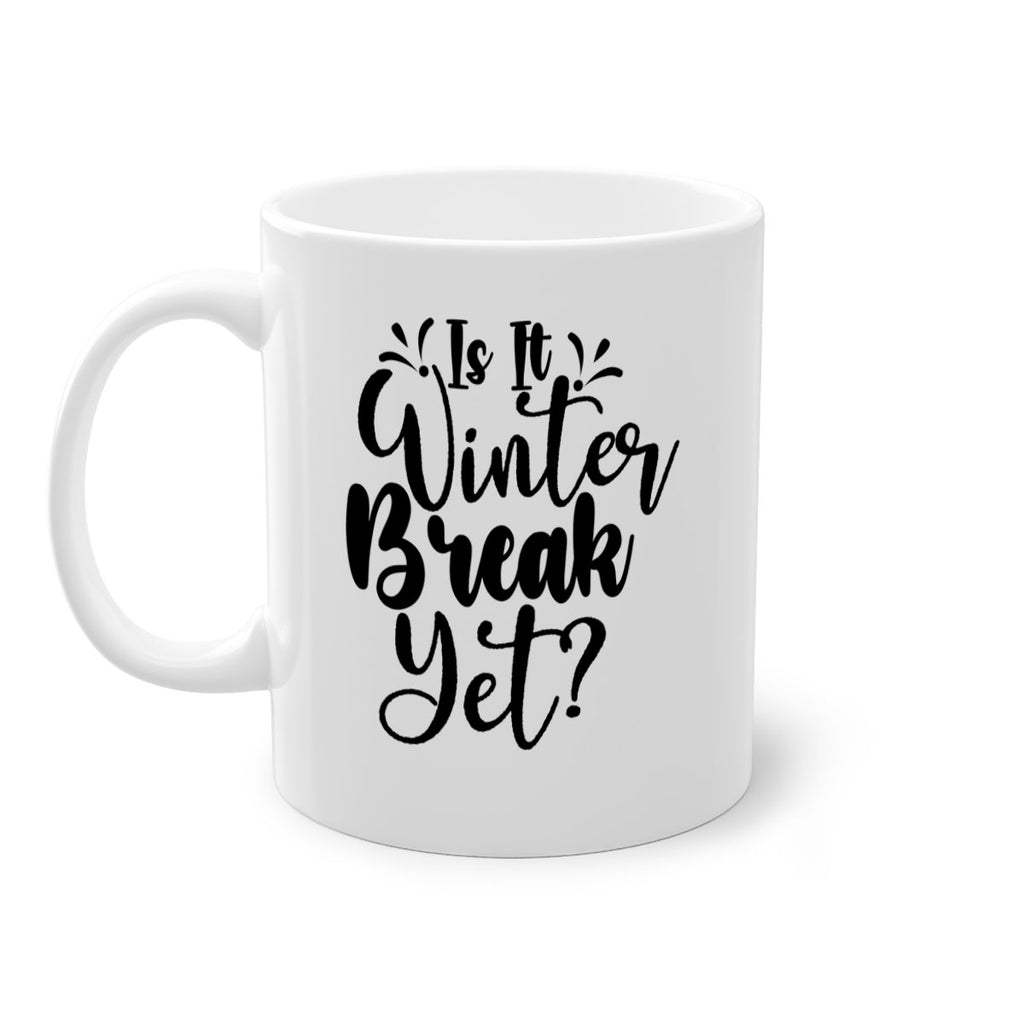 Is It Winter Break Yet 251#- winter-Mug / Coffee Cup