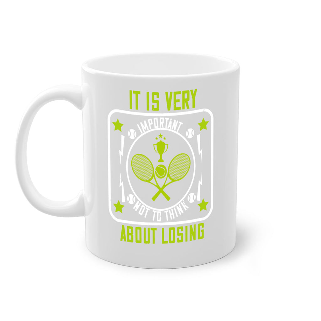 It is very important not to think about losing 1002#- tennis-Mug / Coffee Cup