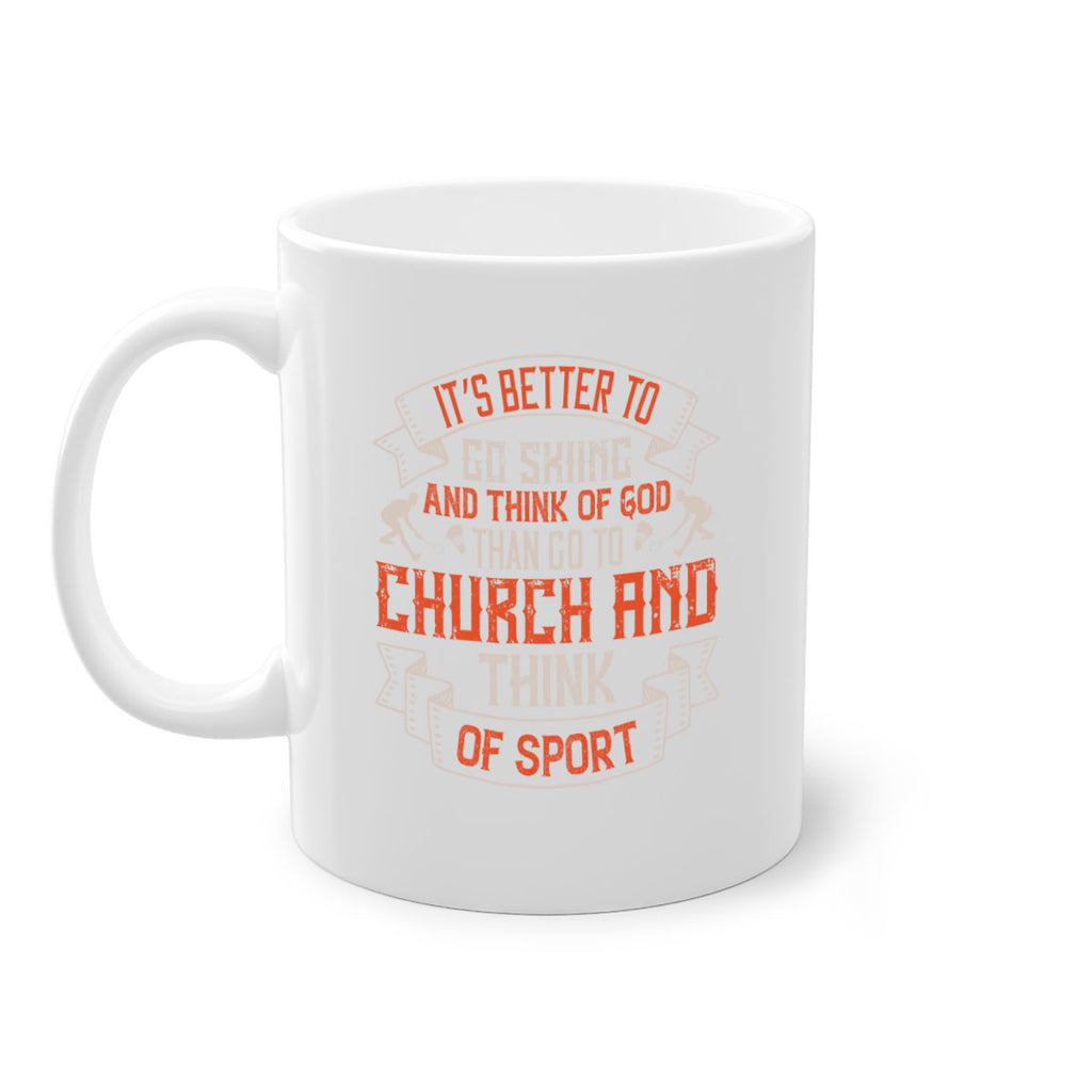 It’s better to go skiing and think of God than go to church and think of sport 982#- ski-Mug / Coffee Cup