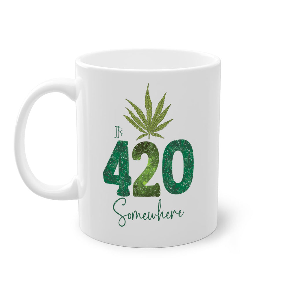 Its 420 Somewhere Sublimation 159#- marijuana-Mug / Coffee Cup