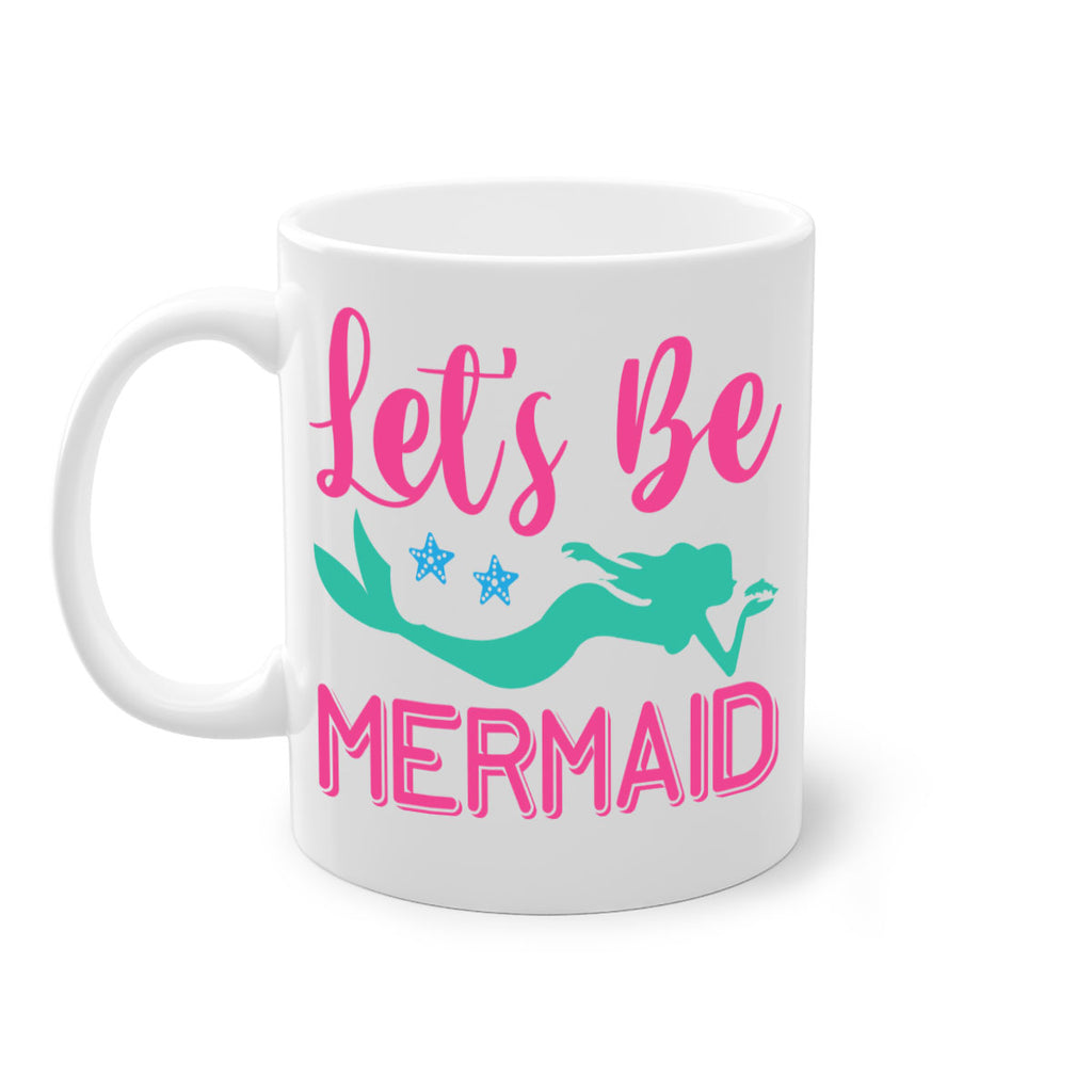 Lets Be Mermaid Design 293#- mermaid-Mug / Coffee Cup
