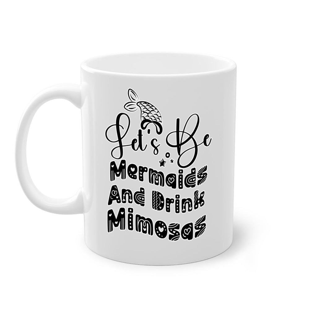 Lets Be Mermaids And Drink 298#- mermaid-Mug / Coffee Cup