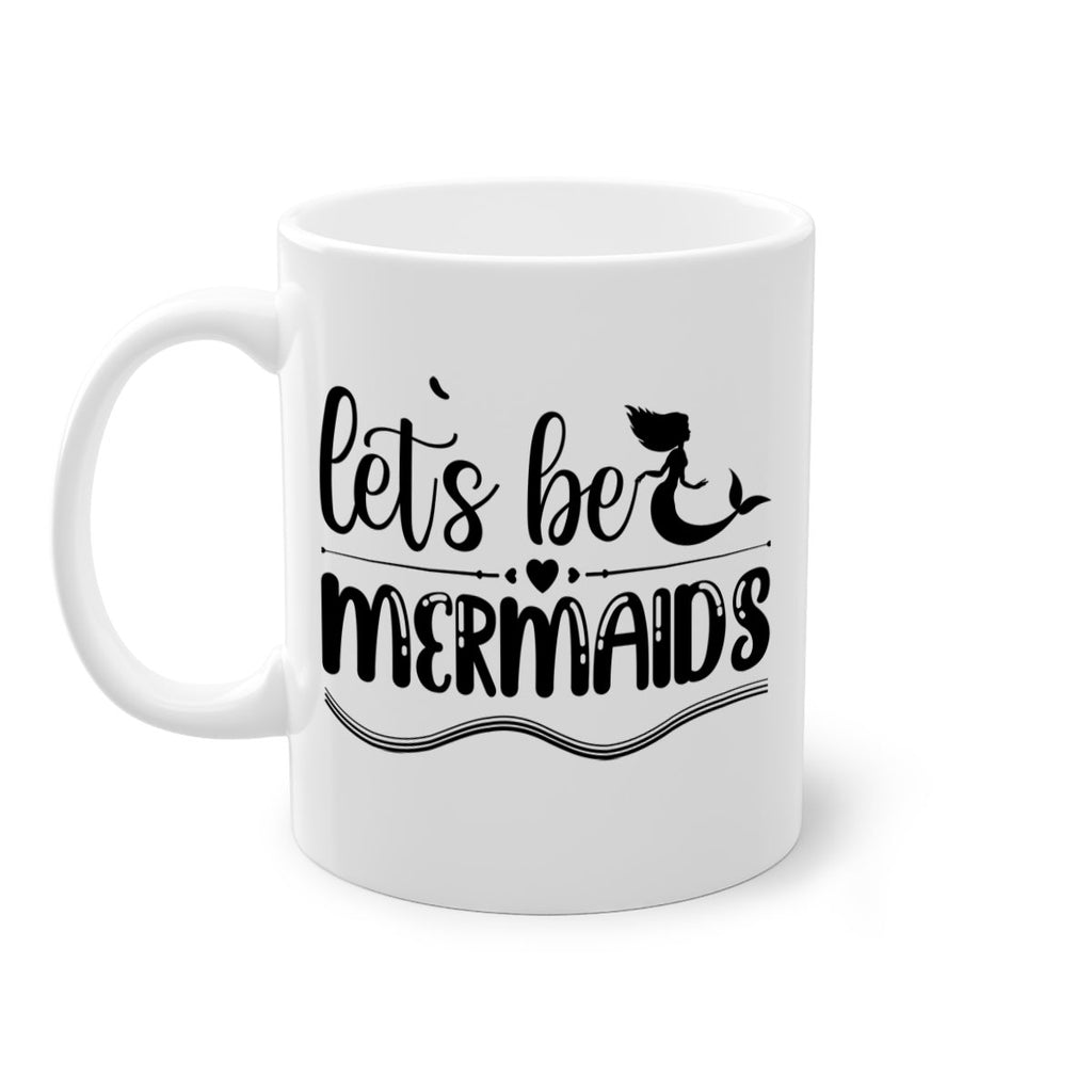 Lets be mermaids 295#- mermaid-Mug / Coffee Cup
