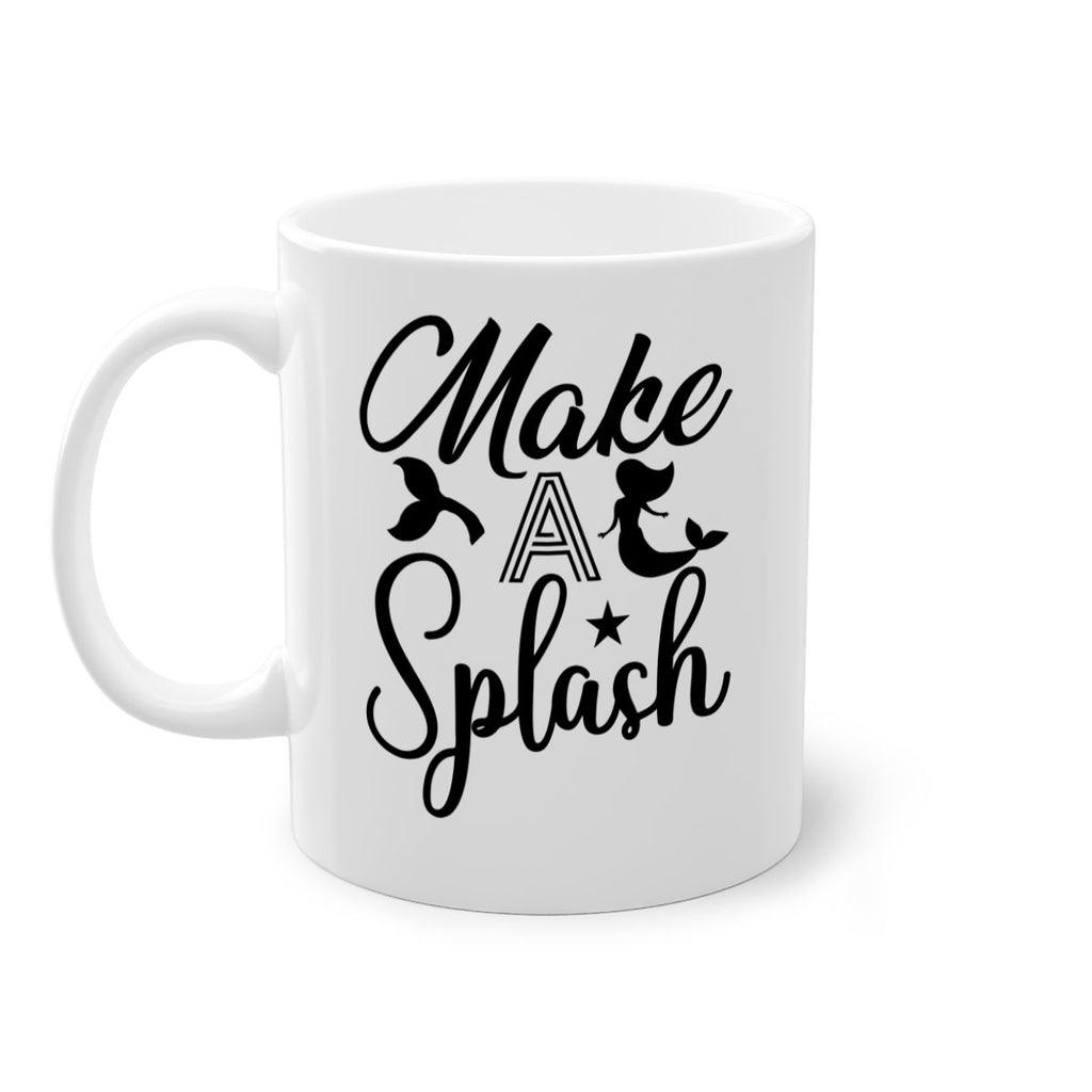Make a splash 311#- mermaid-Mug / Coffee Cup