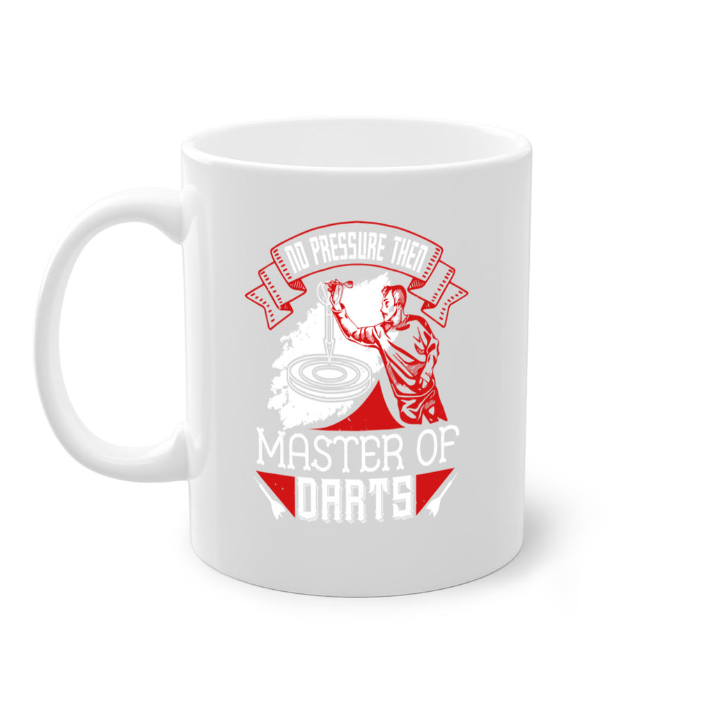 No pressure then master of darts 1904#- darts-Mug / Coffee Cup