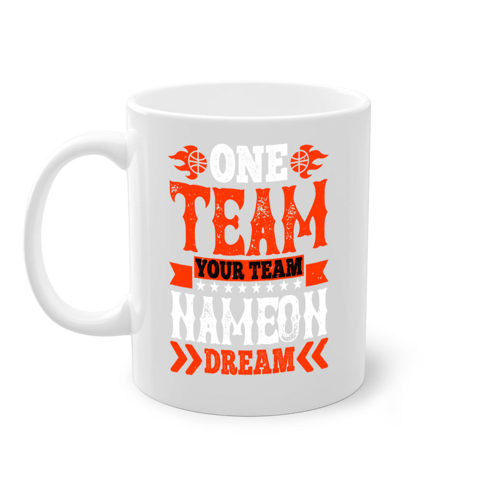 One team Your team Name on dream 1796#- basketball-Mug / Coffee Cup