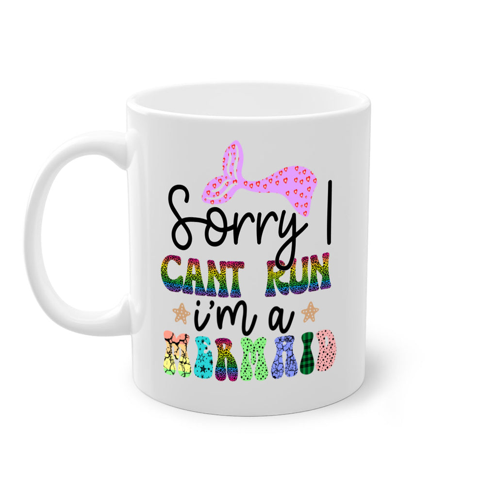 Sorry I Cant Run Im 609#- mermaid-Mug / Coffee Cup
