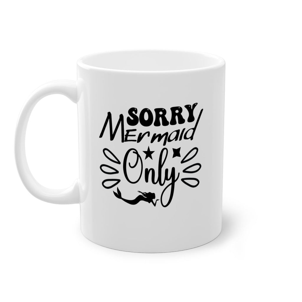 Sorry mermaid only 613#- mermaid-Mug / Coffee Cup