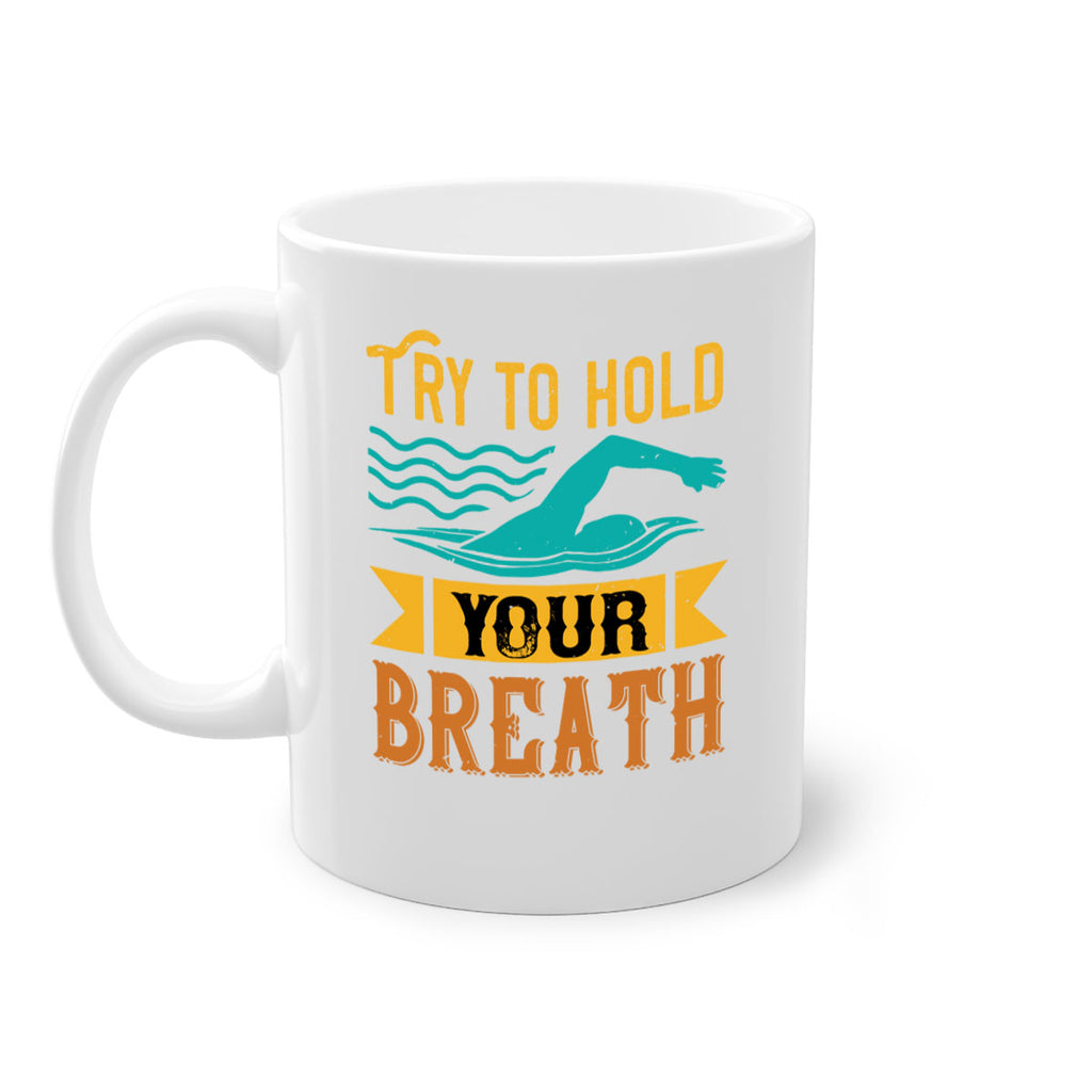 Try to hold YOUR BREATH 128#- swimming-Mug / Coffee Cup