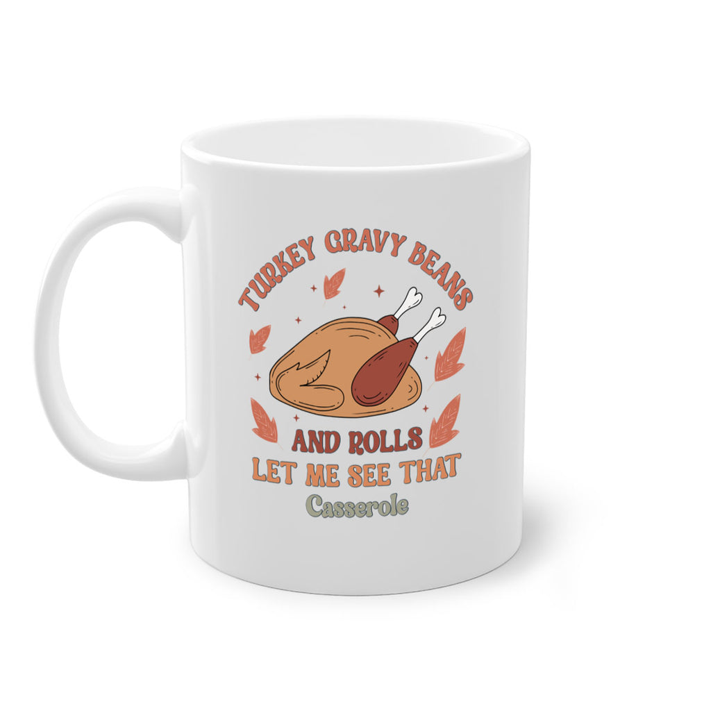 Turkey Gravy Beans And Rolls Let Me See That Casserole 623#- fall-Mug / Coffee Cup