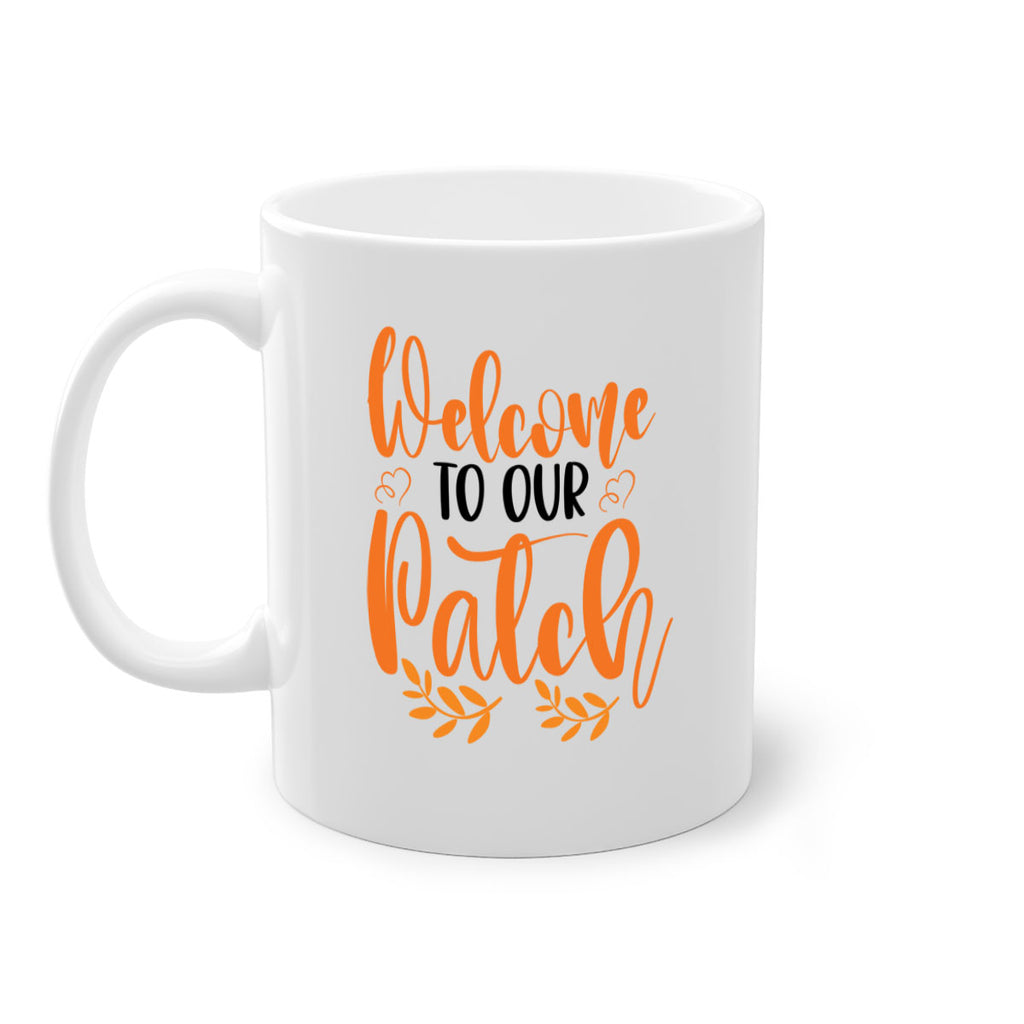 Welcome To Our Patch 633#- fall-Mug / Coffee Cup