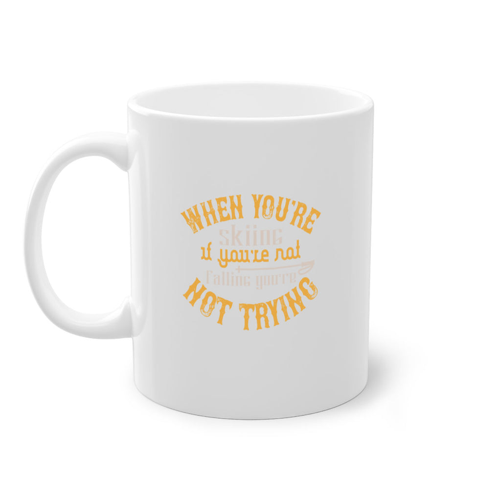 When youre skiing if youre not falling youre not trying 59#- ski-Mug / Coffee Cup