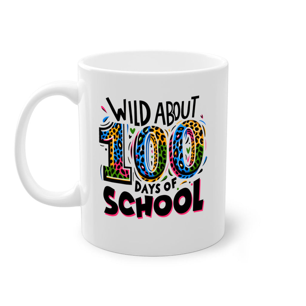 Wild about 100 days Sublimation 58#- 100 days-Mug / Coffee Cup