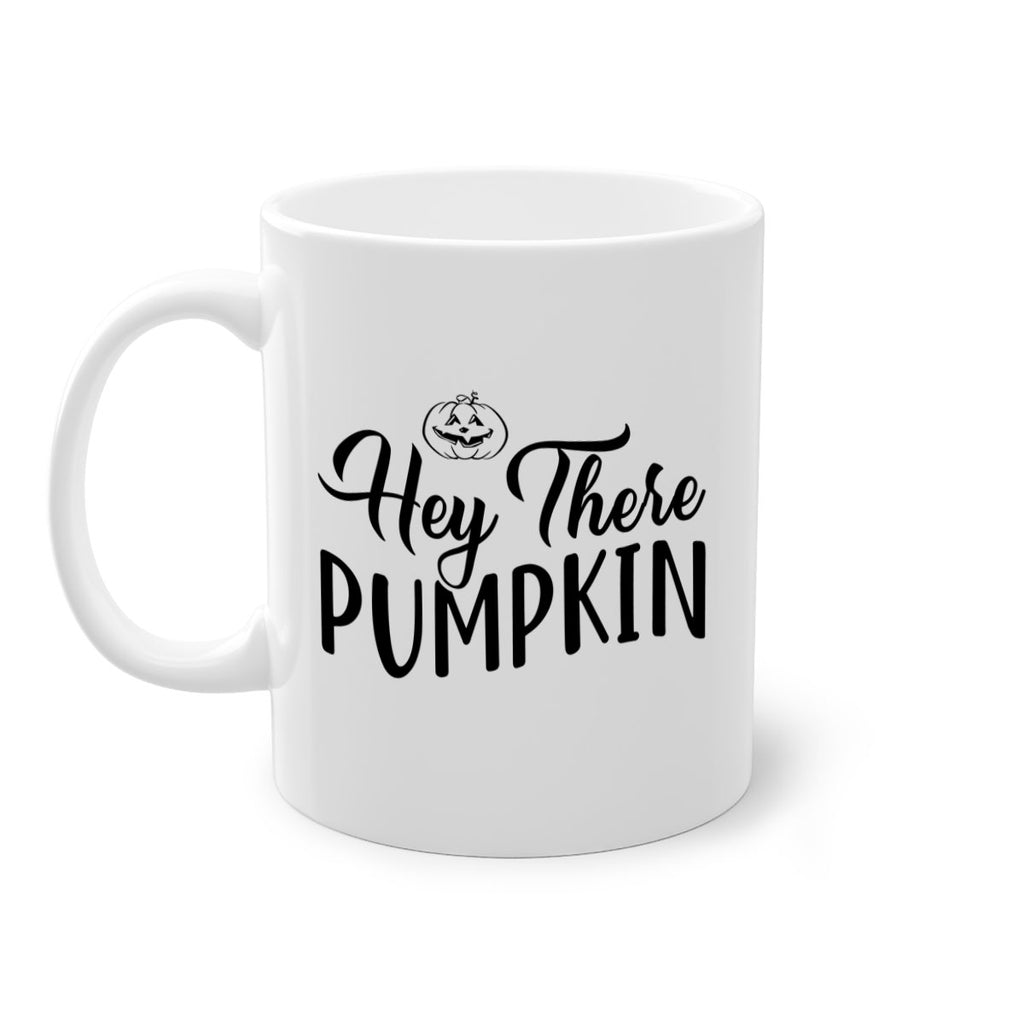 hey there pumpkin 303#- fall-Mug / Coffee Cup