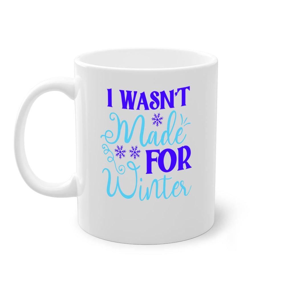 i wasnt made for winter 234#- winter-Mug / Coffee Cup