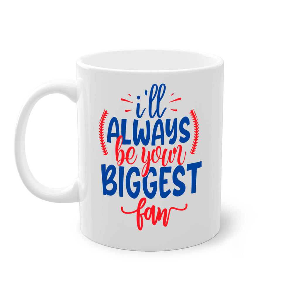 ill always be your biggest fan 2073#- baseball-Mug / Coffee Cup