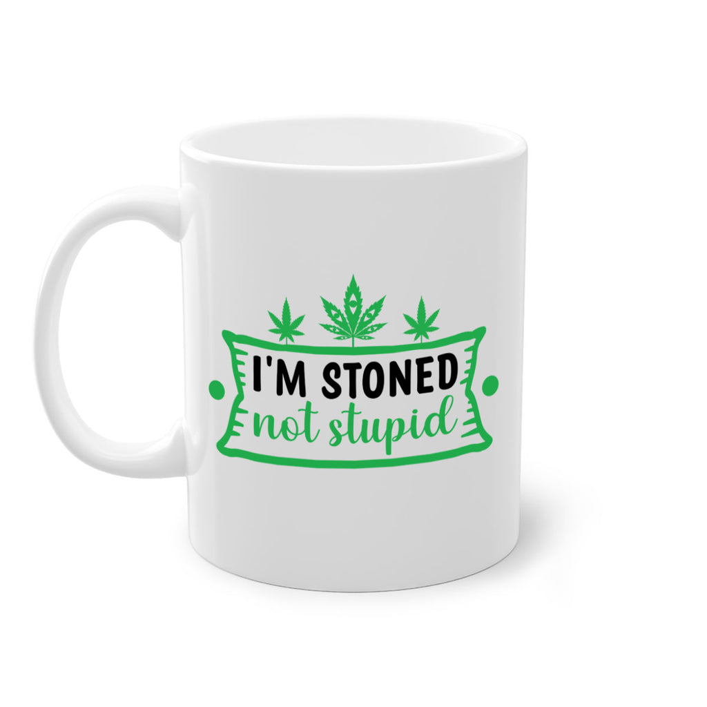 im stoned not stupid 147#- marijuana-Mug / Coffee Cup