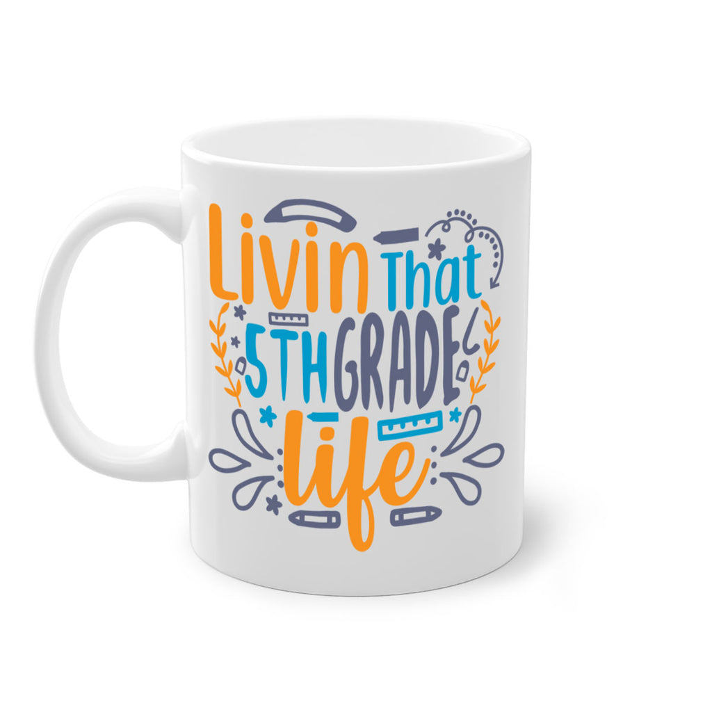 livin that 5th garde life 10#- 5th grade-Mug / Coffee Cup