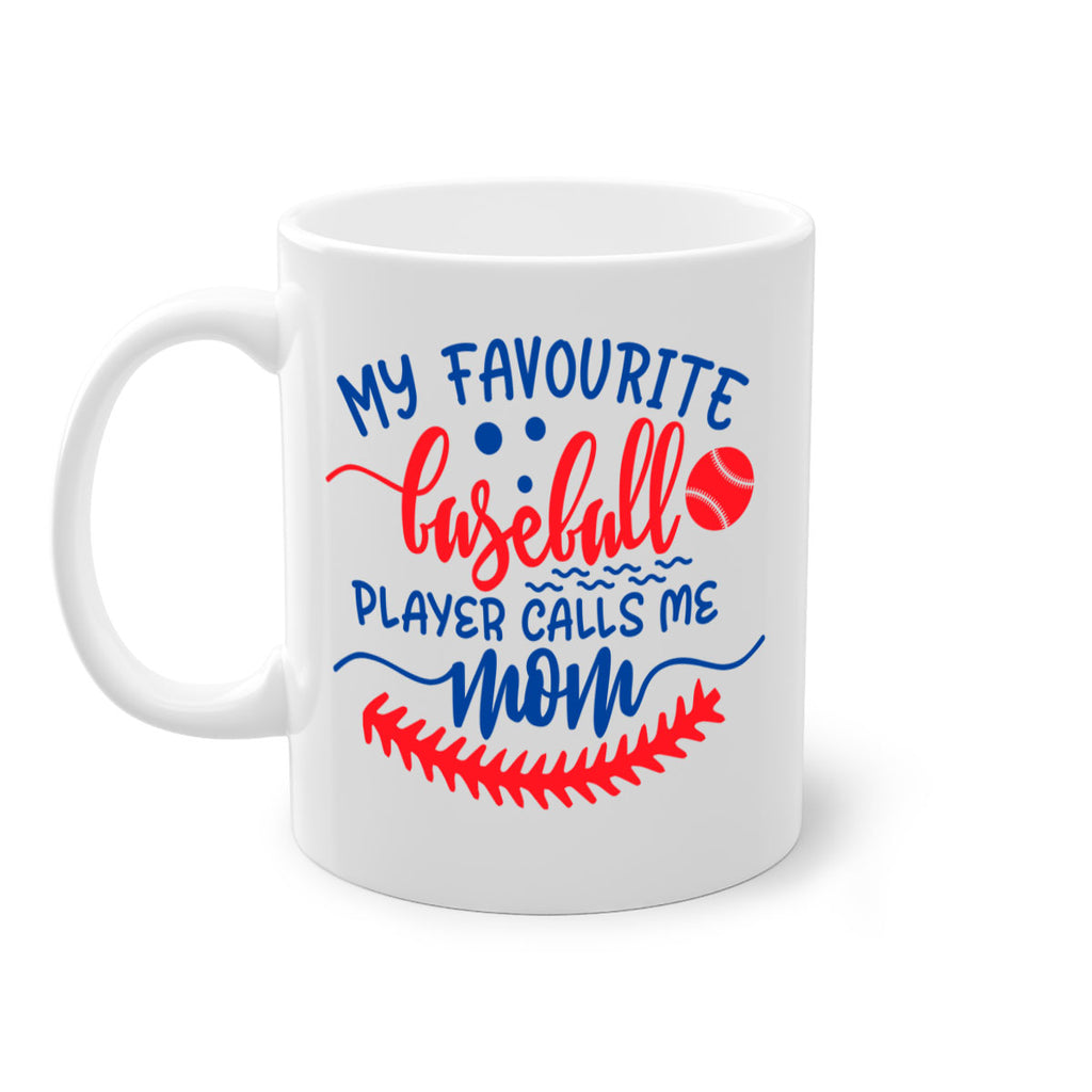 my favourite baseball player calls me mom 2051#- baseball-Mug / Coffee Cup