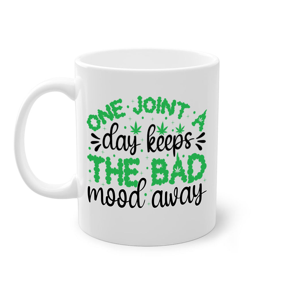 one joint a day keeps the bad mood away 213#- marijuana-Mug / Coffee Cup