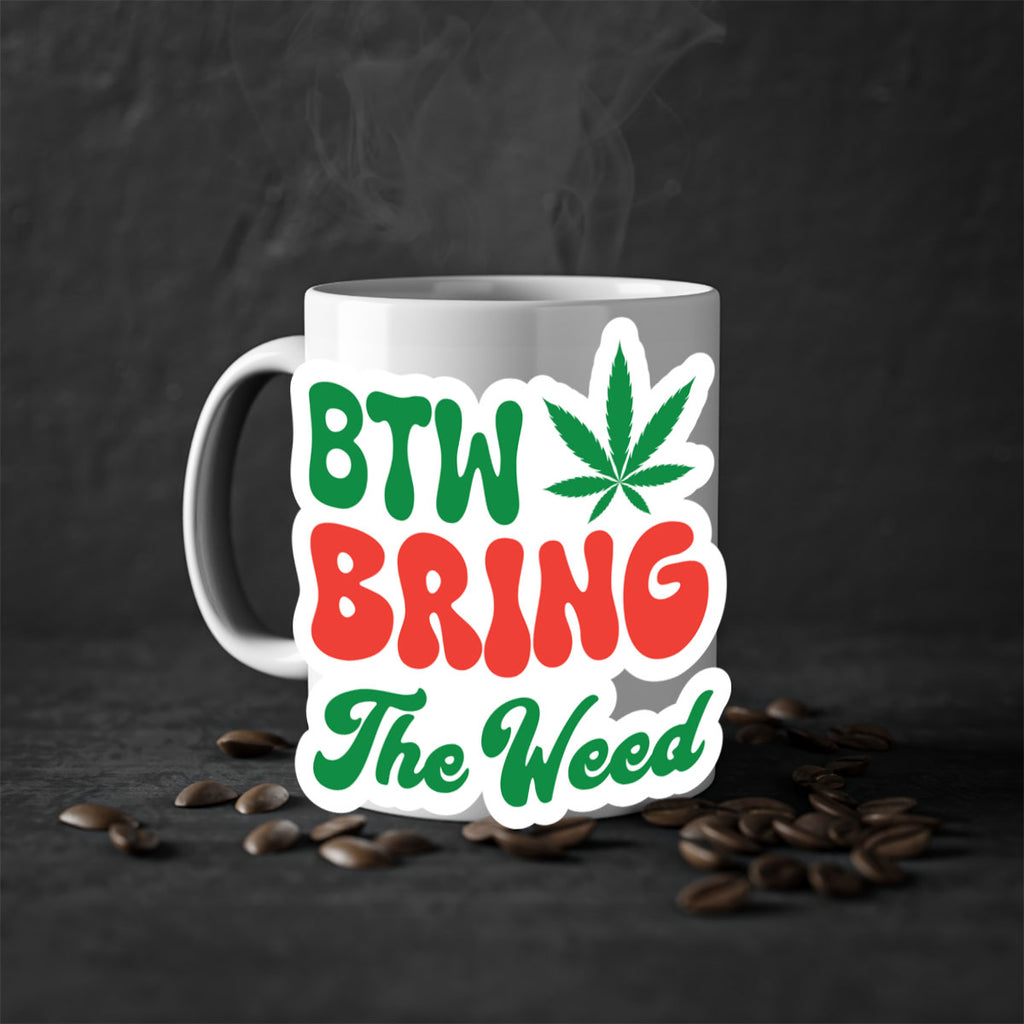 Btw Bring The Weed 21#- marijuana-Mug / Coffee Cup