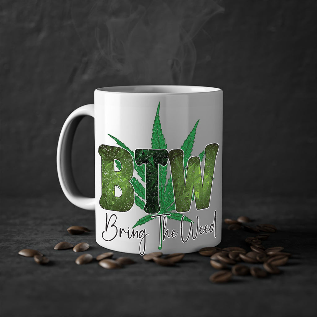 Btw Bring The Weed Sublimation 22#- marijuana-Mug / Coffee Cup