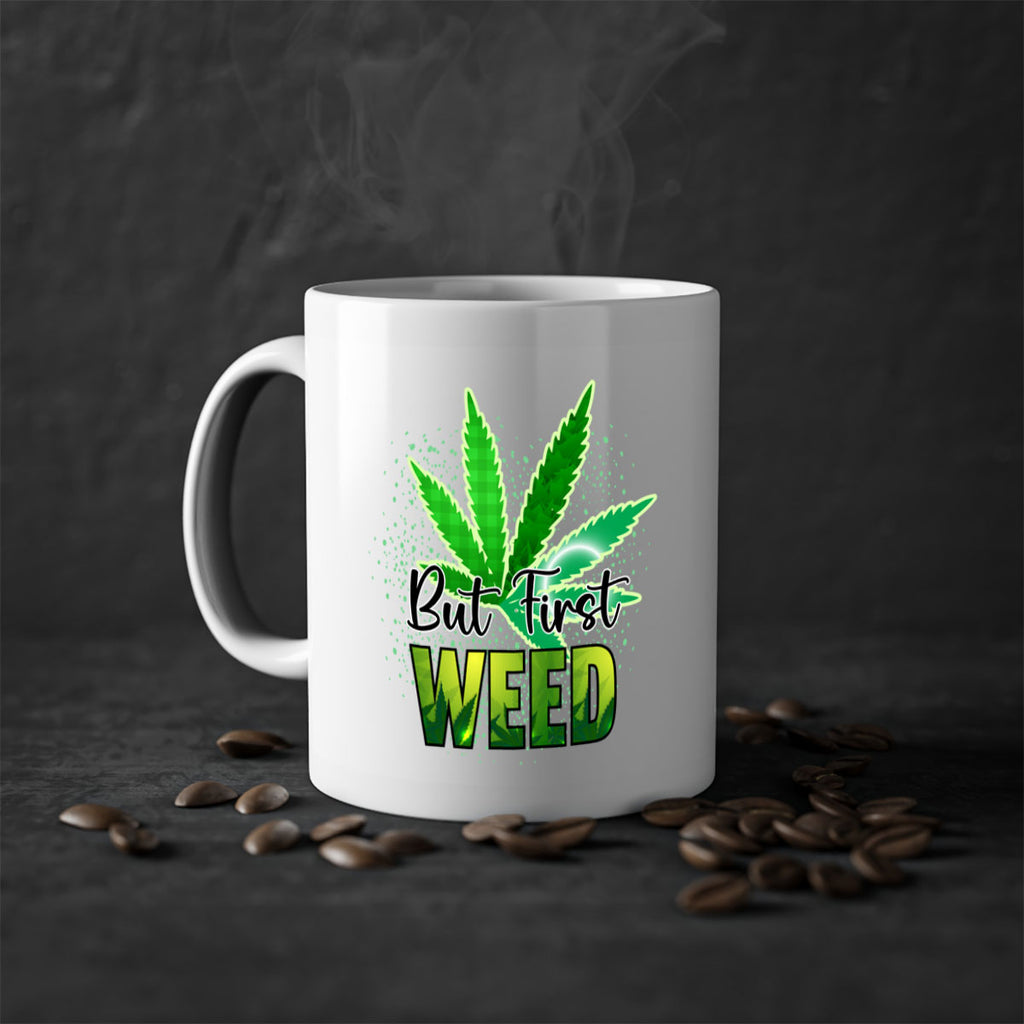 But First Weed 28#- marijuana-Mug / Coffee Cup