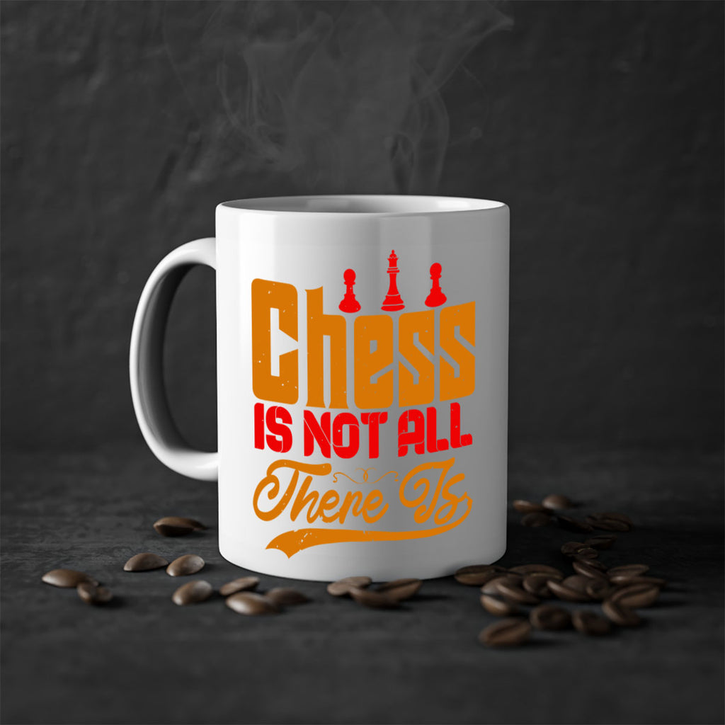 Chess is not all there is 17#- chess-Mug / Coffee Cup