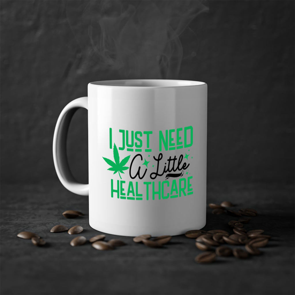 I Need a Little Healthcare 129#- marijuana-Mug / Coffee Cup