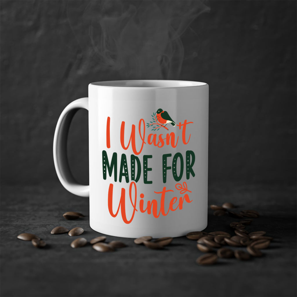I Wasnt Made For Winter 235#- winter-Mug / Coffee Cup