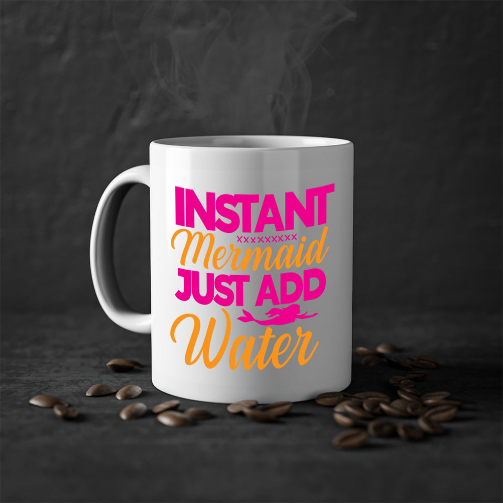 Instant Mermaid Just Add Water 268#- mermaid-Mug / Coffee Cup