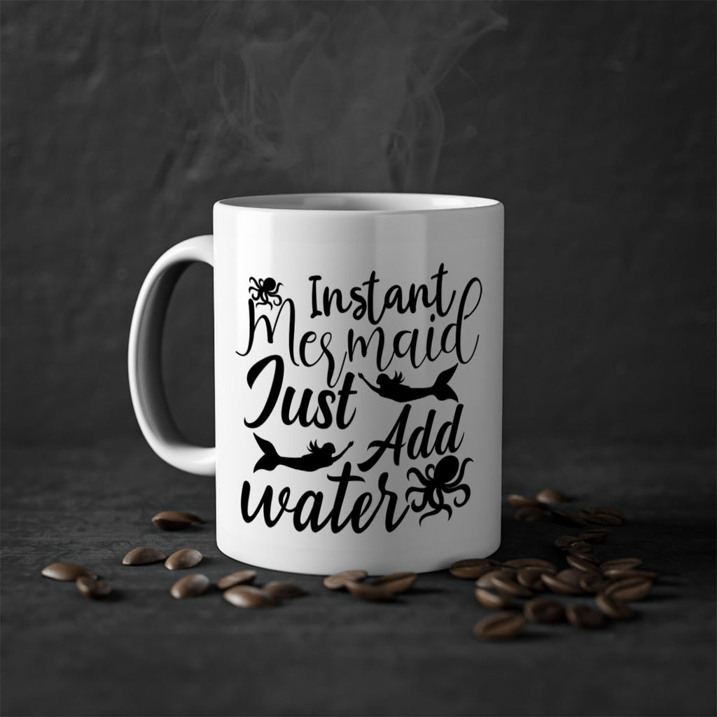 Instant Mermaid Just Add Water 270#- mermaid-Mug / Coffee Cup