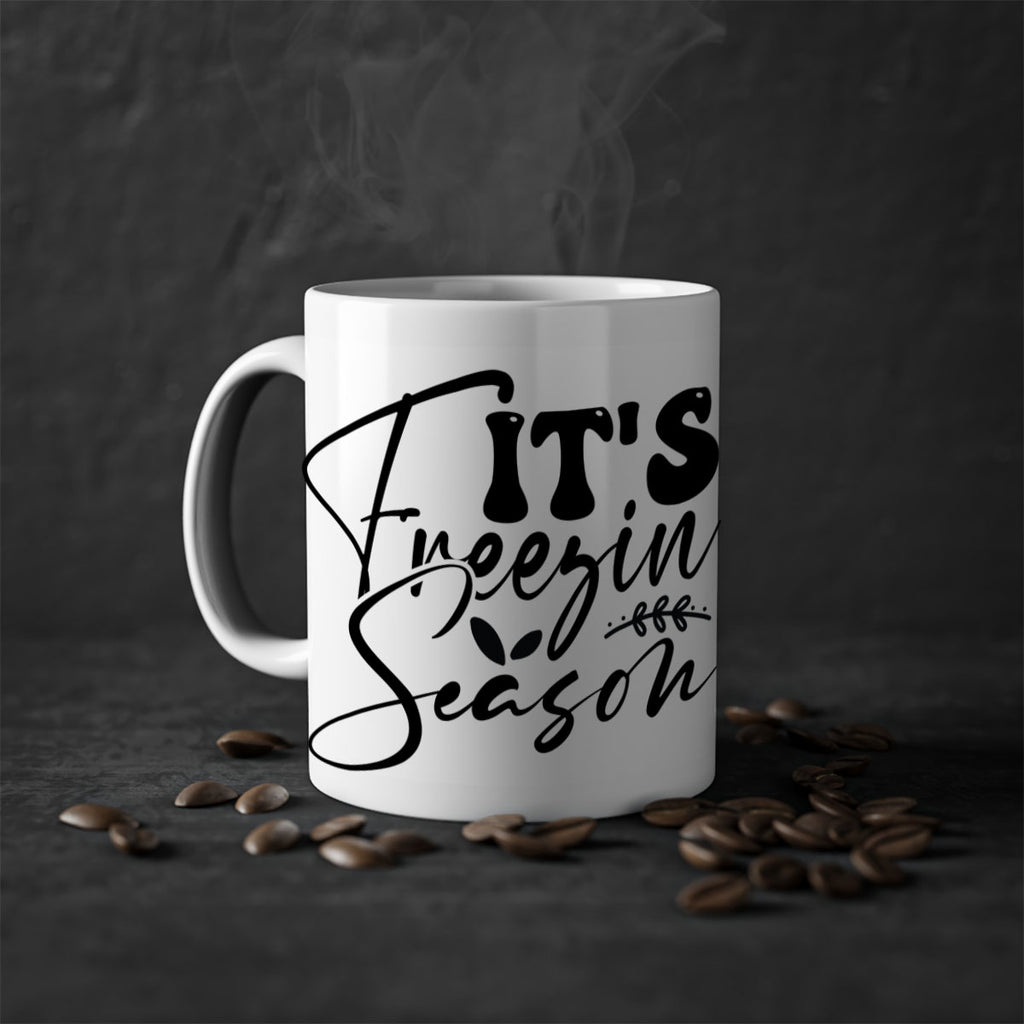 Its freezin season 270#- winter-Mug / Coffee Cup
