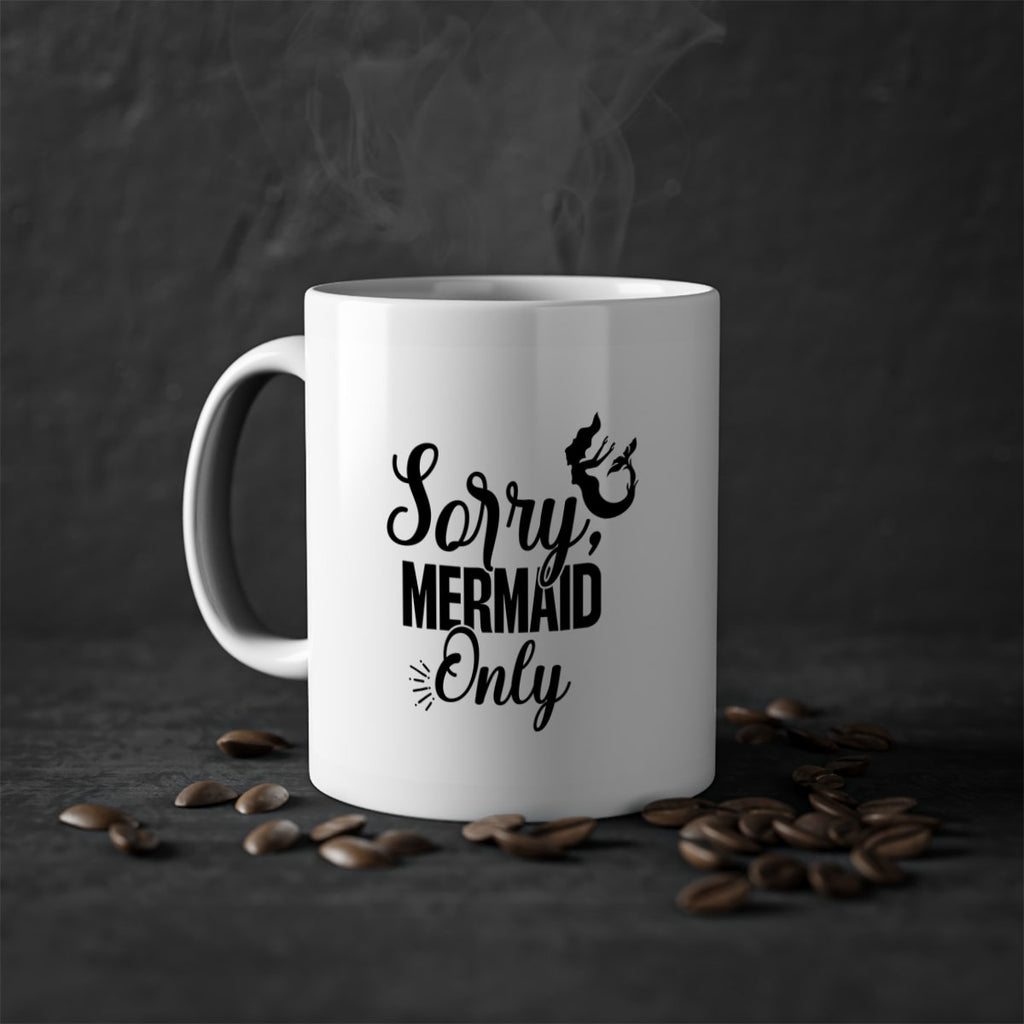 Sorry Mermaid Only 607#- mermaid-Mug / Coffee Cup