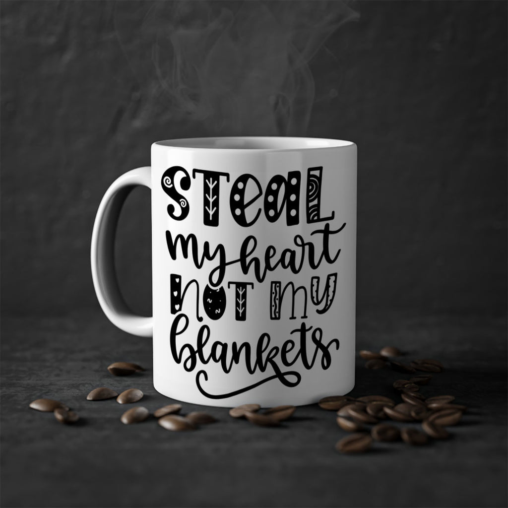 Steal My Heart Not My Blankets 577#- fall-Mug / Coffee Cup