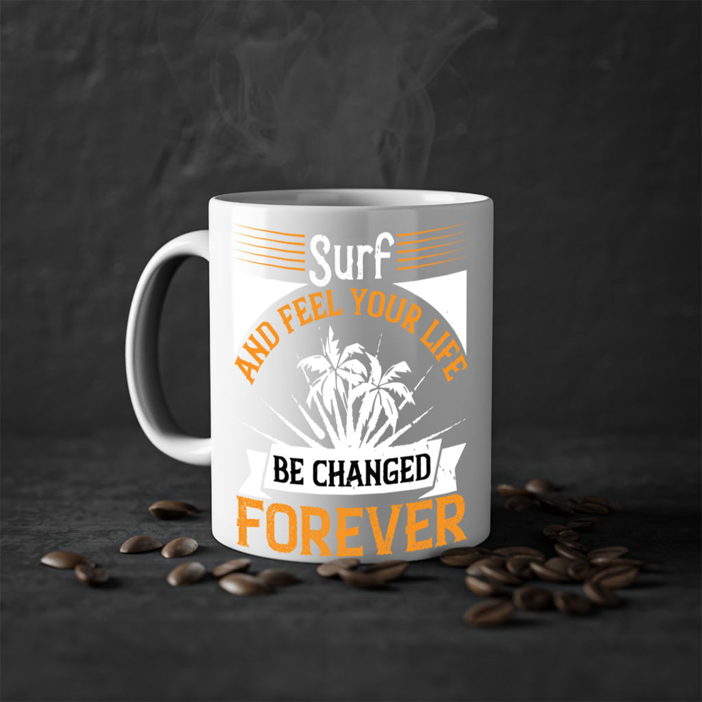 Surf and feel your life be changed forever 421#- surfing-Mug / Coffee Cup